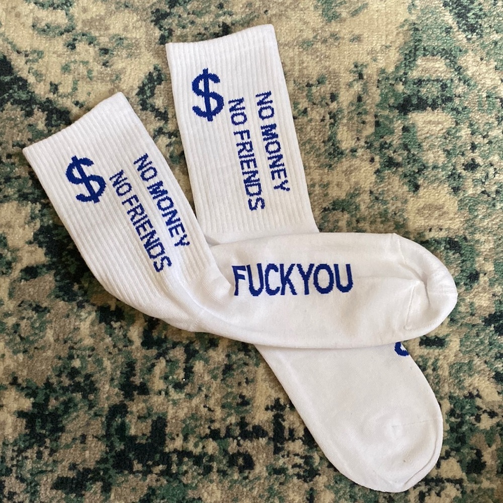 “No Friends- No Money” socks